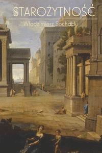 Wlodzimierz Sochacki - Starozytnosc: Kompendium Wiedzy, Häftad