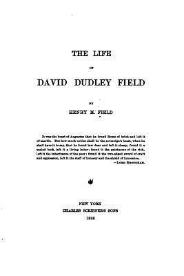 The Life of David Dudley Field
