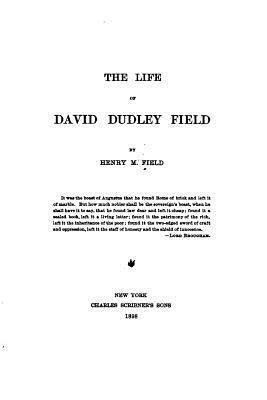 The Life of David Dudley Field 1