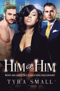 Him Or Him: A Billionaire Threesome Romance 1