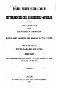 Fontes rerum Austriacarum Diplomataria et acta. Zweite Abtheilung - XVIII Band 1