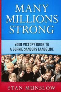 bokomslag Many Millions Strong: Your Victory Guide to a Bernie Sanders Landslide