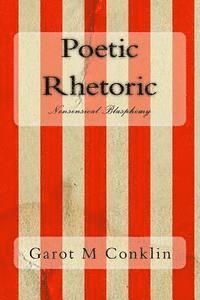 Poetic Rhetoric: Nonsensical Blasphemy 1