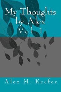 bokomslag My Thoughts by Alex Vol. 1: Vol.1