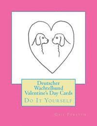 Deutscher Wachtelhund Valentine's Day Cards: Do It Yourself 1