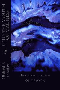 Michael P. Faraday - Into the mouth of madness, Häftad