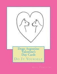 Dogo Argentino Valentine's Day Cards: Do It Yourself 1