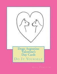Gail Forsyth - Dogo Argentino Valentine's Day Cards: Do It Yourself, Häftad
