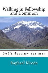 Walking in Fellowship and Dominion 1