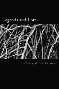 Chris Mills Snyder - Legends and Lore, Häftad