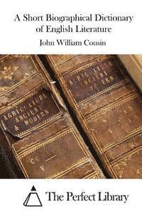 bokomslag A Short Biographical Dictionary of English Literature