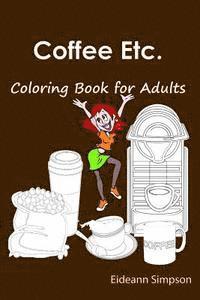 bokomslag Coffee Etc.: Coloring Book for Adults