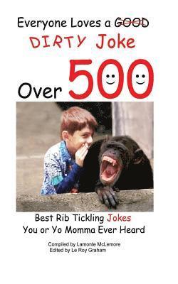 LaMonte McLemore - Everyone loves a good dirty joke over 500 best rib tickling jokes, Häftad