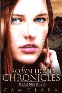 bokomslag Robyn Hood Chronicles: Beginnings