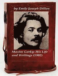 bokomslag Maxim Gorky; his life and writings