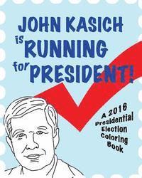 bokomslag John Kasich is Running for President!