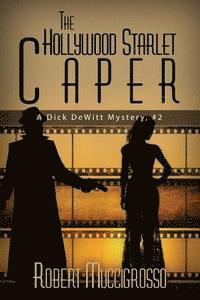 bokomslag The Hollywood Starlet Caper: A Dick DeWitt Mystery, #2
