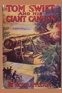 bokomslag Tom Swift and his Giant Cannon