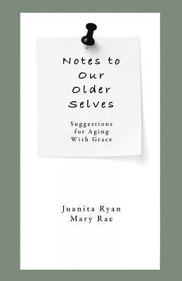 bokomslag Notes to Our Older Selves: Suggestions for Aging With Grace