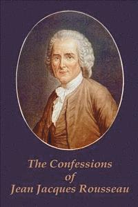 bokomslag The Confessions of Jean Jacques Rousseau