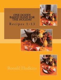 bokomslag One Dozen Baked Hams for the Holiday: Recipes 1-13