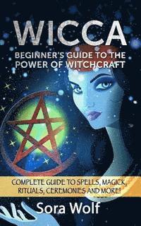 bokomslag Wicca - Beginner's Guide to the Power of Witchcraft