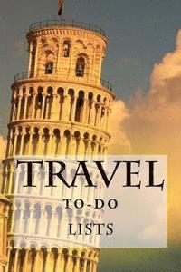 Travel To-Do Lists Book: Stay Organized 1