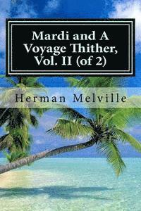 bokomslag Mardi and A Voyage Thither, Vol. II (of 2)