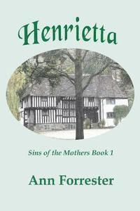 bokomslag Henrietta: Sins of the Mothers, Book 1