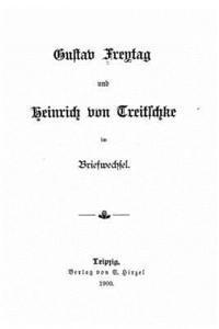 bokomslag Gustav Freytag und Heinrich von Treitschke im Briefwechsel