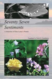 bokomslag Seventy Seven Sentiments: A Selection of Eino Leino's Poems