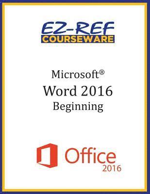 bokomslag Microsoft Word 2016: Beginning: Student Manual (Black & White)