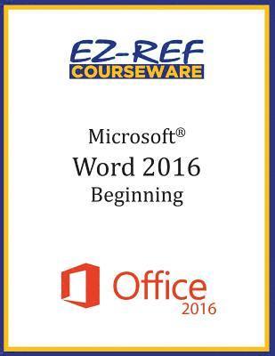bokomslag Microsoft Word 2016: Beginning: Instructor Guide (Black & White)