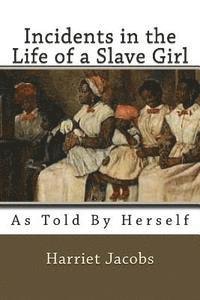 bokomslag Incidents in the Life of a Slave Girl: As Told by herself