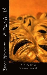 A FINAL id: A Kidder & Mahan novel 1