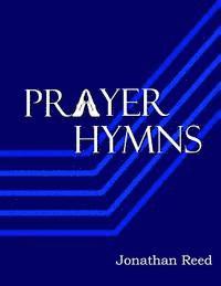 bokomslag Prayer Hymns: An Offering of Hymns Expressing Our Hearts to God