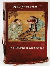 bokomslag The Religion of The Chinese