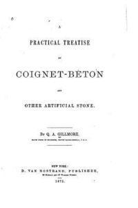 bokomslag A Practical Treatise on Coignet-béton and Other Artificial Stone