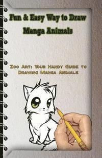 bokomslag Fun & Easy Way to Draw Manga Animals: Zoo Art: Your Handy Guide to Drawing Manga Animals