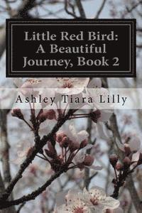 Little Red Bird: A Beautiful Journey, Book 2 1