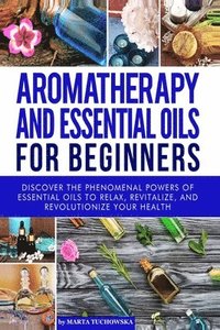 bokomslag Aromatherapy and Essential Oils for Beginners