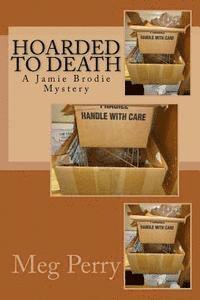 Hoarded to Death: A Jamie Brodie Mystery 1