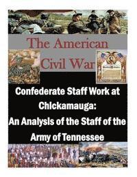 bokomslag Confederate Staff Work at Chickamauga: An Analysis of the Staff of the Army of Tennessee