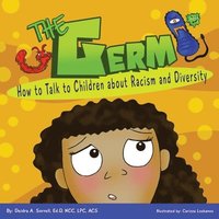 bokomslag The Germ: How to Talk to Children About Racism and Diversity