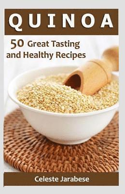 bokomslag Quinoa: 50 Great Tasting and Healthy Quinoa Recipes