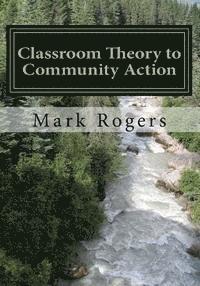 Mark Rogers - Classroom Theory to Community Action, Häftad