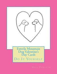 bokomslag Estrela Mountain Dog Valentine's Day Cards: Do It Yourself