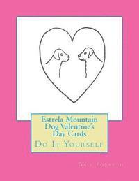 bokomslag Estrela Mountain Dog Valentine's Day Cards: Do It Yourself