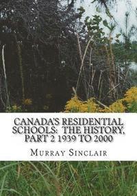 Canada's Residential Schools: The History, Part 2 1939 to 2000 1