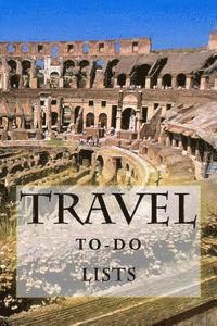 Travel To-Do Lists Book: Stay Organized